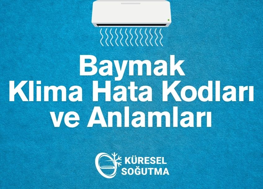 Baymak Klima Hata Kodları ve Anlamları: Uzman Çözüm Rehberi